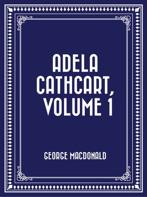 cover image of Adela Cathcart, Volume 1